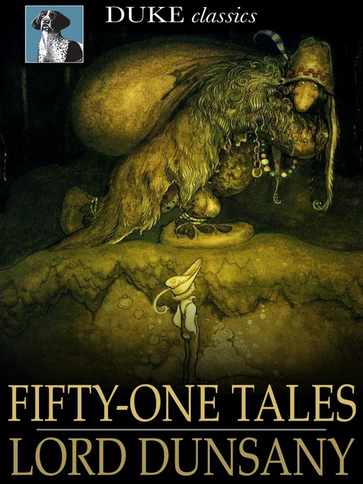 Lord Dunsany创作的Fifty-One Tales作品的详细信息 - 可供借阅